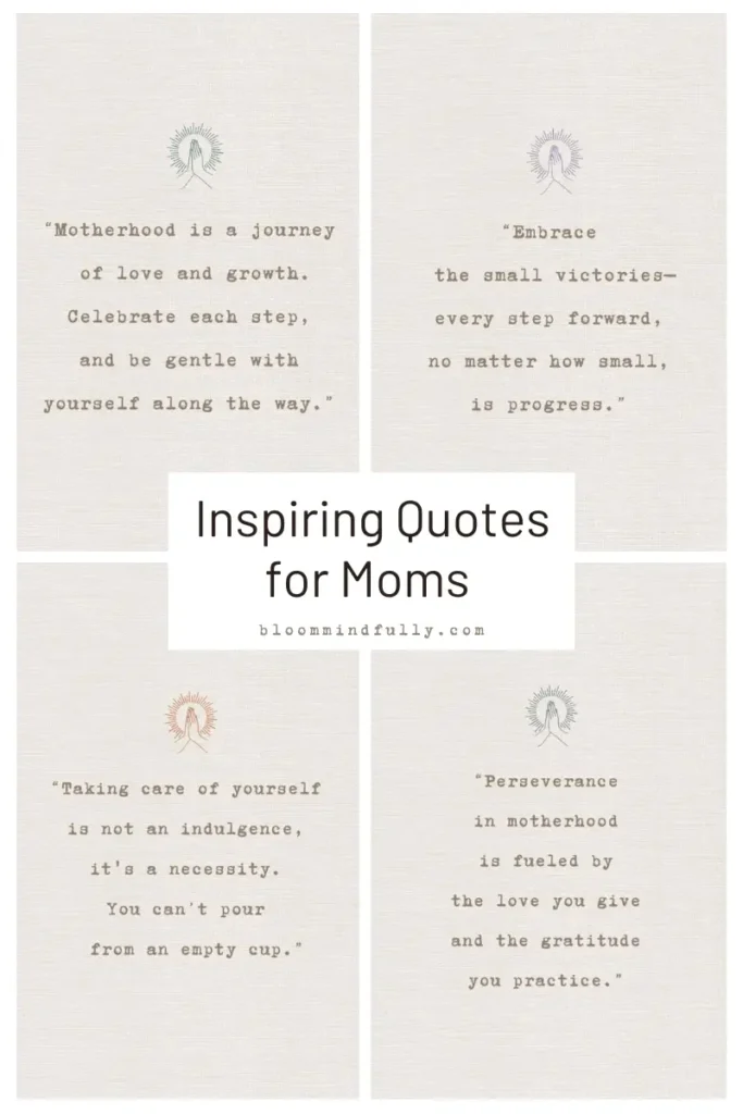 The image features a set of four inspirational quotes for moms, each presented on a light beige background with a simple illustration of hands in prayer above each quote. The central area of the image reads "Inspiring Quotes for Moms" along with the website URL "bloomindfully.com."