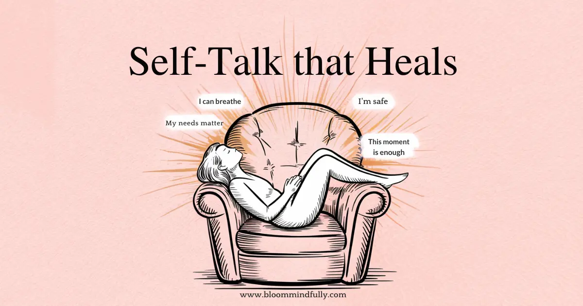 Illustration of a woman resting in an armchair surrounded by calming affirmations like “I can breathe” and “My needs matter,” representing the healing power of self-talk for emotional regulation and support for overwhelmed moms.