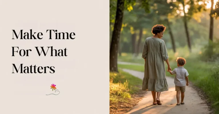 Mom walking with child at sunset showing how to make time for what matters and spend your time intentionally.