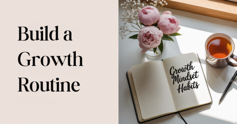 Open journal with “Growth Mindset Habits” written, surrounded by blush flowers, tea, and pen on white desk in warm natural light.