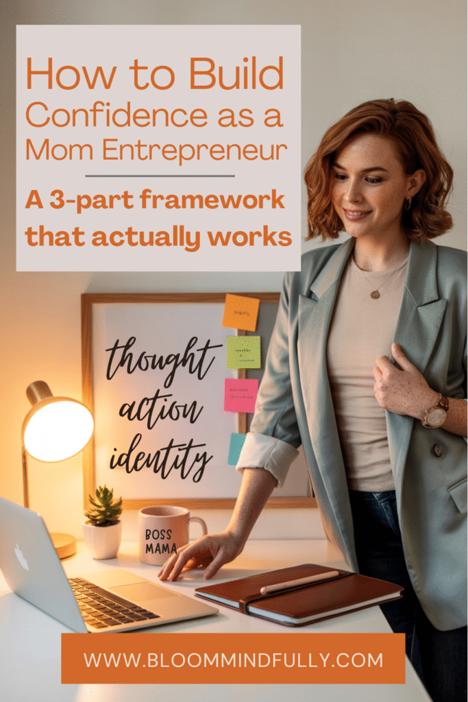 Professional woman at desk beside a sign reading “thought, action, identity” with headline “How to Build Confidence as a Mom Entrepreneur” — featuring a framework that actually works.
